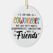 Collega Quote - Werk maakte ons collega's vrienden Keramisch Ornament (Rechts)