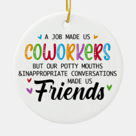 Collega Quote - Werk maakte ons collega's vrienden Keramisch Ornament