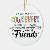 Collega Quote - Werk maakte ons collega's vrienden Keramisch Ornament (Links)