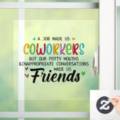 Collega Quote - Werk maakte ons collega's vrienden Raamsticker (Huis)