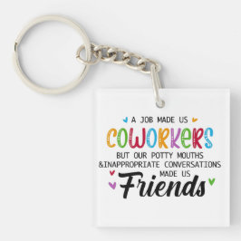 Collega Quote - Werk maakte ons collega's vrienden Sleutelhanger