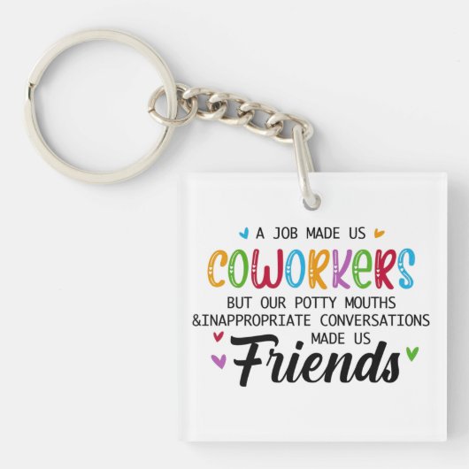 Collega Quote - Werk maakte ons collega's vrienden Sleutelhanger (voorkant)