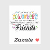 Collega Quote - Werk maakte ons collega's vrienden Sticker (Vel)