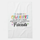 Collega Quote - Werk maakte ons collega's vrienden Theedoek (Verticaal)