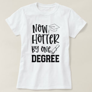 College Afstuderen Funny Hotter van 1 graad Gift T-shirt
