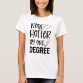 College Afstuderen Funny Hotter van 1 graad Gift T-shirt (Voorkant)