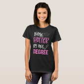 College Afstuderen Funny Hotter van 1 graad Gift T-shirt (Voorkant volledig)