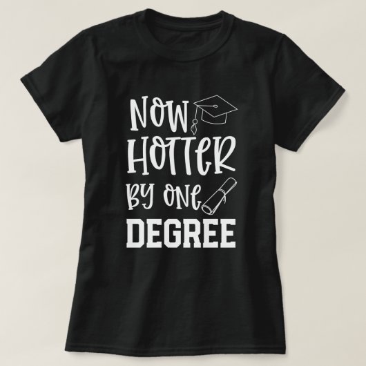 College Afstuderen Funny Hotter van 1 graad Gift T-shirt (Design voorkant)