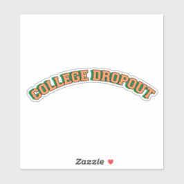 College drop-out oranje tekst sticker