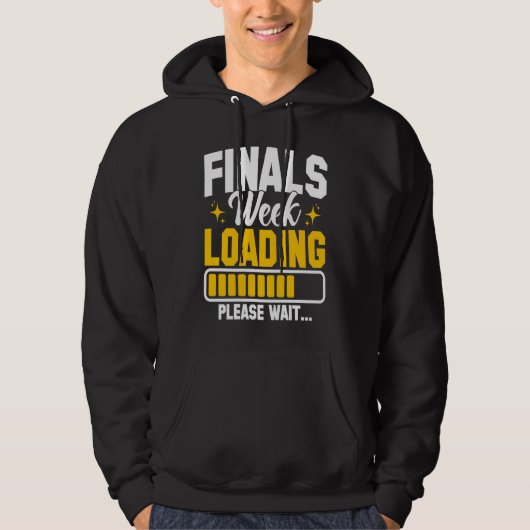 College Finals Week Loading Please Wait Finals Wee Hoodie (Voorkant)