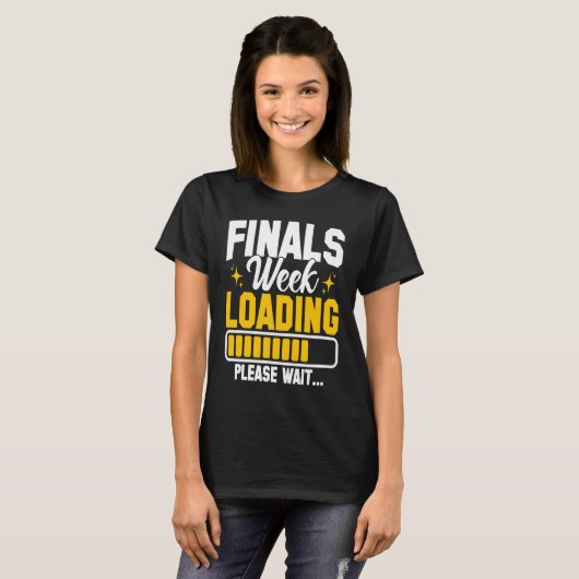 College Finals Week Loading Please Wait Finals Wee T-shirt (Voorkant volledig)