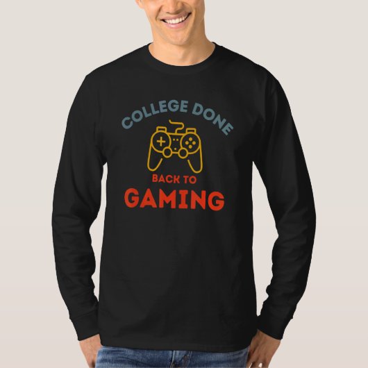 College gedaan Terug naar Gaming Gamer Afstuderen T-shirt (Voorkant)