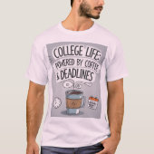 College Life Powered by Coffee - Brandstof uw dage T-shirt (Voorkant)
