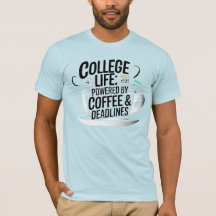 College Life Powered by Coffee - Brandstof uw dage