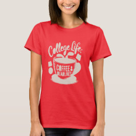 College Life Powered by Coffee T-shirt