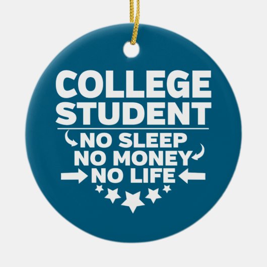 College Student No Sleep No Money No Life Keramisch Ornament (Voorkant)