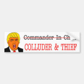 COLLUDER & THIEF-NOT-commandant in Chief Anti-Trum Bumpersticker (Voorkant)