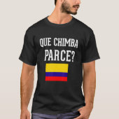 Colombia Flag Camiseta Que Chimba Parce Slang Sayi T-shirt (Voorkant)