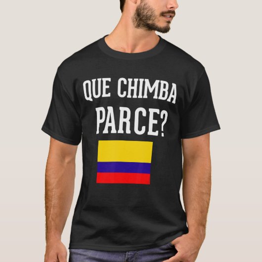 Colombia Flag Camiseta Que Chimba Parce Slang Sayi T-shirt (Voorkant)
