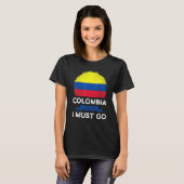 Colombia Is Calling I Must Go Colombians Flag Heri T-shirt (Voorkant volledig)
