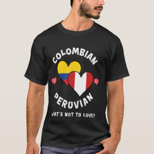 Colombiaanse Peruviaanse Wat Is Er Niet Om Van Te T-shirt