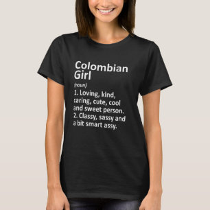 COLOMBIAN GIRL COLOMBIA Gift Funny Country Roots D T-shirt