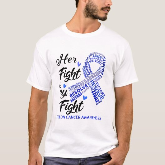 Colon Cancer Awareness Her Fight is my Fight T-shirt (Voorkant)
