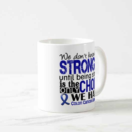 Colon Cancer hoe sterk we zijn Koffiemok (Voorkant rechts)