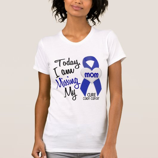 Colon Cancer MISSING MY MOM T-shirt (Voorkant)