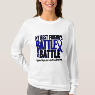 Colon Cancer MY BATTLE TOO 1 Best Friend (she) T-shirt
