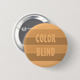 COLOR BLIND Anti Racism Custom Ronde Button 5,7 Cm