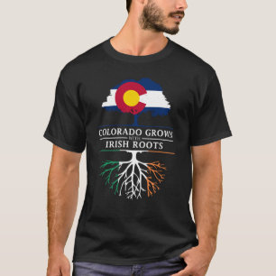Colorado Grown with Irish    RootsIreland Design T-shirt