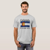 Colorado, het is onecht t-shirt (Voorkant volledig)