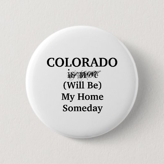 Colorado Thuis Iedere Dag Ronde Button 5,7 Cm (Voorkant)