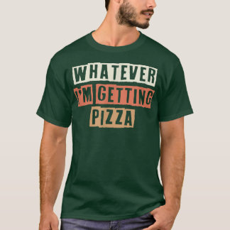 Colored Retro Funny, wat ik ook krijg Pizza Sar T-shirt