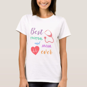 Colorful Best Nurse and Mam Ever T-Shirt
