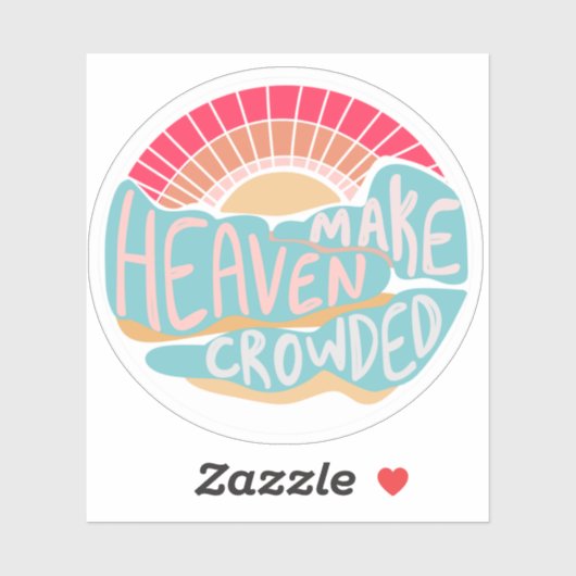 Colorful Christelijk Make Heaven Crowded Sticker (Vel)