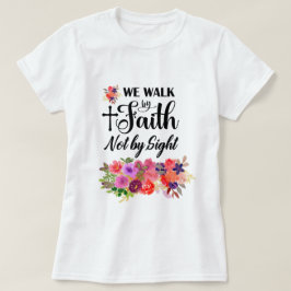 Colorful Floral Bouquet | Walk by Faith T-shirt