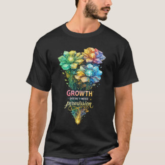 Colorful Floral Motivation Quote Art T-shirt