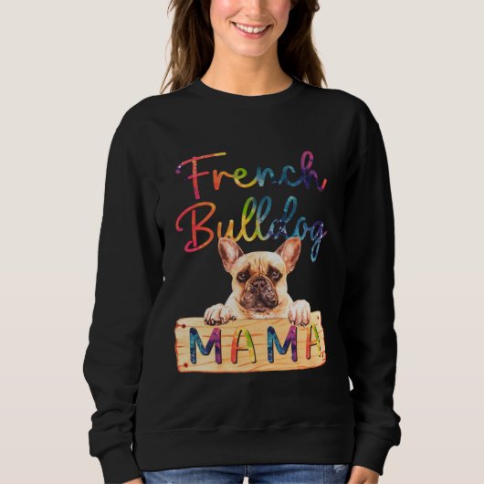 Colorful French Bulldog Mama  Dog Mom Trui (Voorkant)