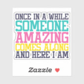 Colorful Funny Sarcastic Die Cut Sticker Decal (Vel)
