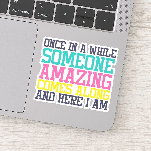 Colorful Funny Sarcastic Die Cut Sticker Decal (Detail)