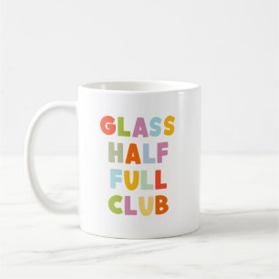Colorful Glass Half Full Positivity Quote Koffiemok