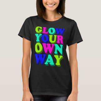 Colorful Glow Quote 70s 80s Retro Vintage 2 T-shirt