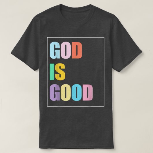 Colorful God is Good T-Shirt (Design voorkant)