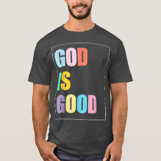Colorful God is Good T-Shirt
