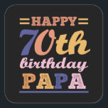 Colorful Happy 70th Birthday Papa Saying Quote Vierkante Sticker<br><div class="desc">Colorful Happy 70th Birthday Papa Saying Quote Graphic Design For Celebrating The Birthday Of Your Beloved Father Who Is About To Be 70 Years Old.</div>