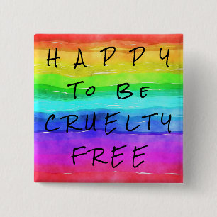 Colorful "Happy to be Cruelty Free" Button