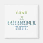 Colorful Life Magneet (Voorkant)