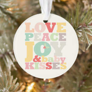 Colorful Love Peace Joy and Baby Kisses Typografie Ornament